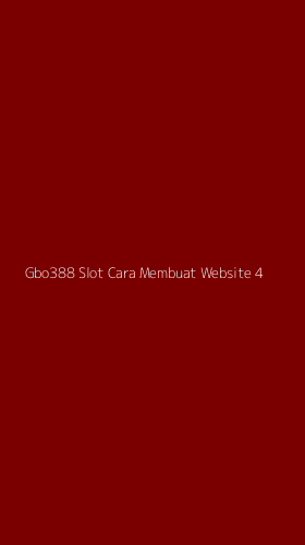 Tampilan Antarmuka Aplikasi Gbo388 Slot Cara Membuat Website - 4