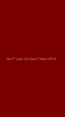 Tampilan Antarmuka Aplikasi Gbo77 Login Slot Gacor Tanpa Vpn - 4