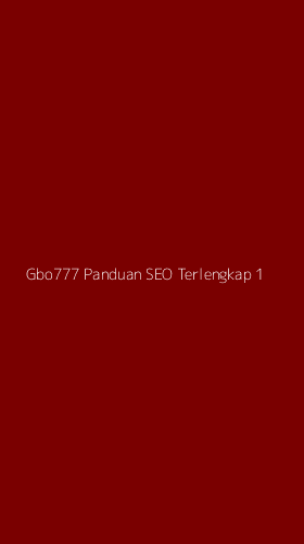 Tampilan Antarmuka Aplikasi Gbo777 Panduan Seo Terlengkap - 1