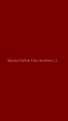 Tampilan Antarmuka Aplikasi Gboslot Editor Foto Aesthetic - 2