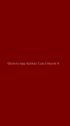 Tampilan Antarmuka Aplikasi Gbototo App Aplikasi Cuaca Akurat - 4