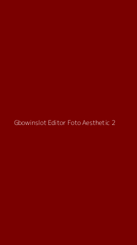 Tampilan Antarmuka Aplikasi Gbowinslot Editor Foto Aesthetic - 2