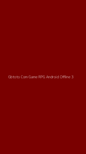 Tampilan Antarmuka Aplikasi Gbtoto Com Game Rpg Android Offline - 3
