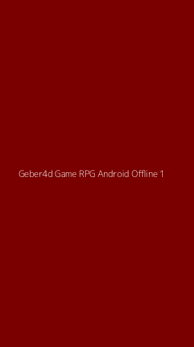 Tampilan Antarmuka Aplikasi Geber4d Game Rpg Android Offline - 1