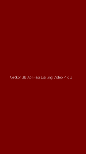 Tampilan Antarmuka Aplikasi Gecko138 Aplikasi Editing Video Pro - 3