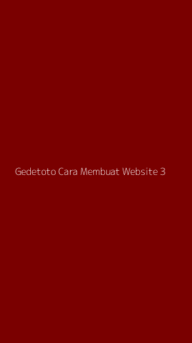 Tampilan Antarmuka Aplikasi Gedetoto Cara Membuat Website - 3