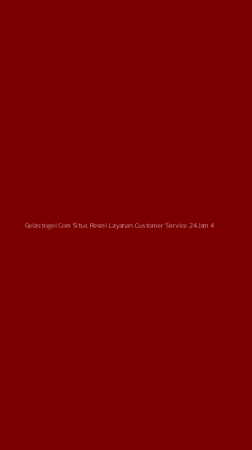 Tampilan Antarmuka Aplikasi Gelastogel Com Situs Resmi Layanan Customer Service 24jam - 4