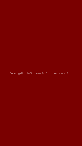 Tampilan Antarmuka Aplikasi Gelastogel Rtp Daftar Akun Pro Slot Internasional - 2