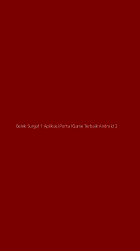 Tampilan Antarmuka Aplikasi Gelek Surga11 Aplikasi Portal Game Terbaik Android - 2