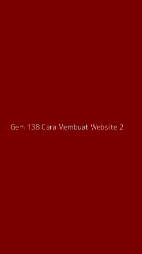Tampilan Antarmuka Aplikasi Gem 138 Cara Membuat Website - 2