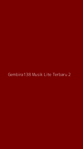 Tampilan Antarmuka Aplikasi Gembira138 Musik Lite Terbaru - 2