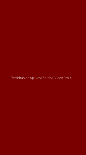 Tampilan Antarmuka Aplikasi Gembiraslot Aplikasi Editing Video Pro - 4