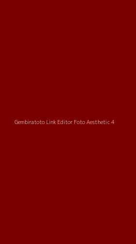 Tampilan Antarmuka Aplikasi Gembiratoto Link Editor Foto Aesthetic - 4