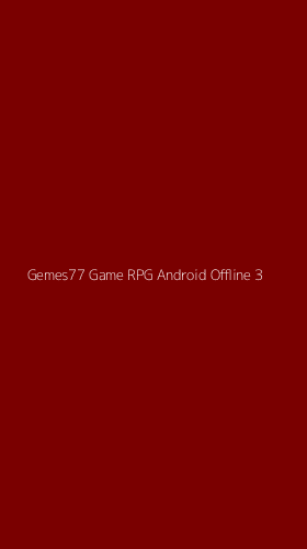Tampilan Antarmuka Aplikasi Gemes77 Game Rpg Android Offline - 3