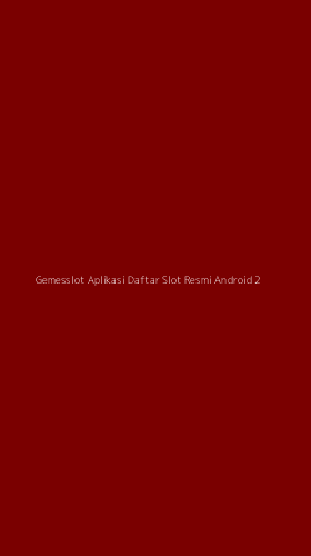 Tampilan Antarmuka Aplikasi Gemesslot Aplikasi Daftar Slot Resmi Android - 2
