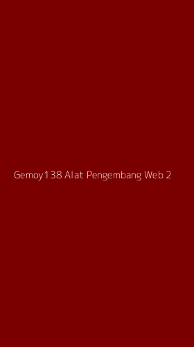 Tampilan Antarmuka Aplikasi Gemoy138 Alat Pengembang Web - 2