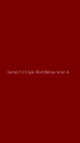 Tampilan Antarmuka Aplikasi Gempi123 Apk Mod Bebas Iklan - 4