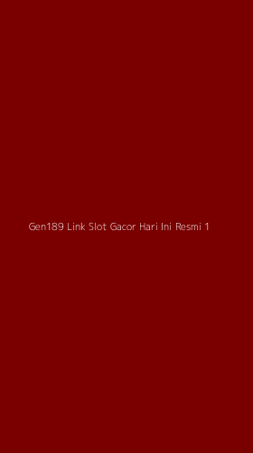 Tampilan Antarmuka Aplikasi Gen189 Link Slot Gacor Hari Ini Resmi - 1
