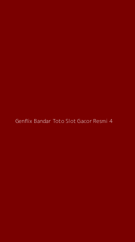 Tampilan Antarmuka Aplikasi Genflix Bandar Toto Slot Gacor Resmi - 4