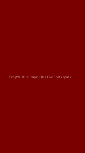 Tampilan Antarmuka Aplikasi Geng88 Situs Dengan Fitur Live Chat Cepat - 2