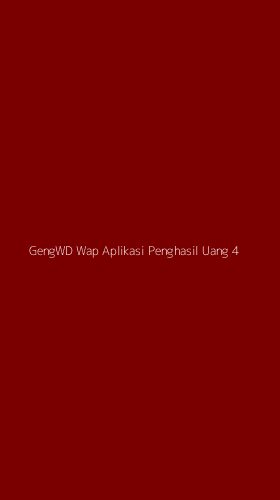 Tampilan Antarmuka Aplikasi Gengwd Wap Aplikasi Penghasil Uang - 4