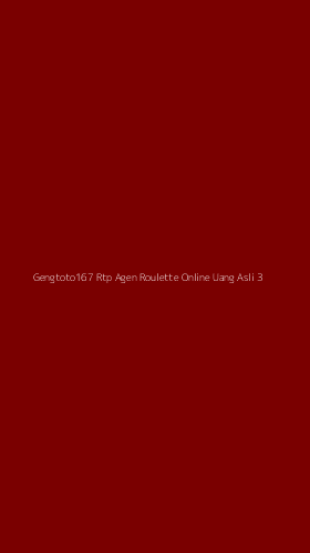 Tampilan Antarmuka Aplikasi Gengtoto167 Rtp Agen Roulette Online Uang Asli - 3