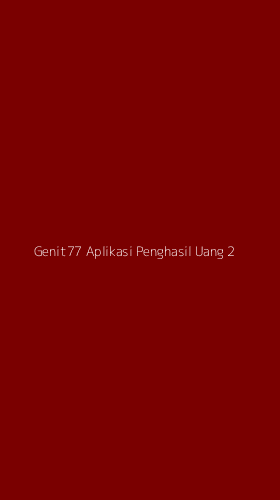 Tampilan Antarmuka Aplikasi Genit77 Aplikasi Penghasil Uang - 2