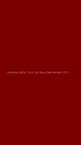 Tampilan Antarmuka Aplikasi Genktoto Daftar Situs Slot Bonus New Member 100 - 1