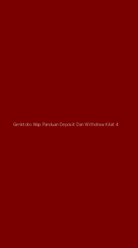 Tampilan Antarmuka Aplikasi Genktoto Wap Panduan Deposit Dan Withdraw Kilat - 4