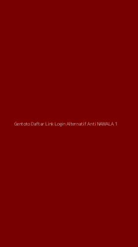 Tampilan Antarmuka Aplikasi Gentoto Daftar Link Login Alternatif Anti Nawala - 1