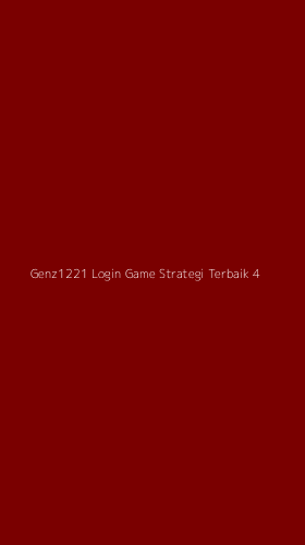 Tampilan Antarmuka Aplikasi Genz1221 Login Game Strategi Terbaik - 4