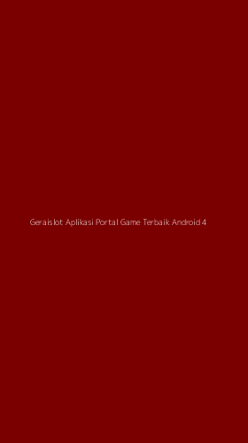 Tampilan Antarmuka Aplikasi Geraislot Aplikasi Portal Game Terbaik Android - 4