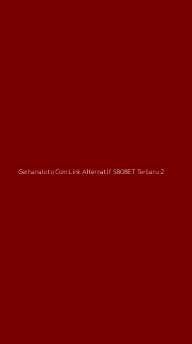 Tampilan Antarmuka Aplikasi Gerhanatoto Com Link Alternatif Sbobet Terbaru - 2