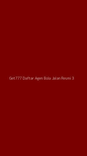 Tampilan Antarmuka Aplikasi Get777 Daftar Agen Bola Jalan Resmi - 3