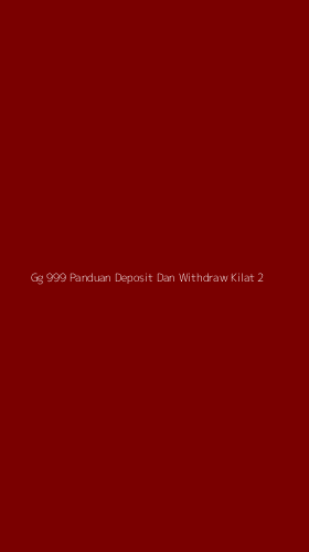 Tampilan Antarmuka Aplikasi Gg 999 Panduan Deposit Dan Withdraw Kilat - 2