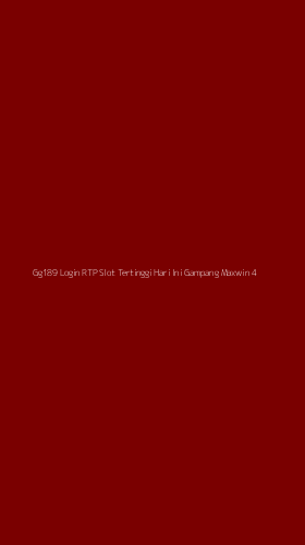 Tampilan Antarmuka Aplikasi Gg189 Login Rtp Slot Tertinggi Hari Ini Gampang Maxwin - 4