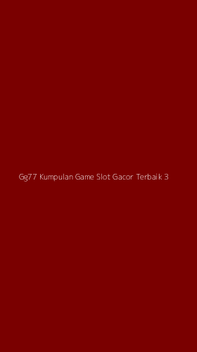 Tampilan Antarmuka Aplikasi Gg77 Kumpulan Game Slot Gacor Terbaik - 3