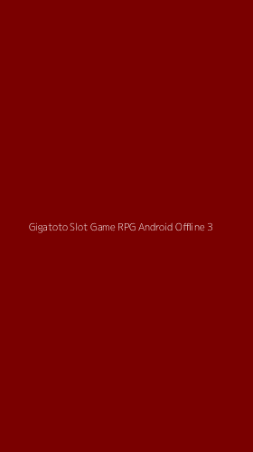 Tampilan Antarmuka Aplikasi Gigatoto Slot Game Rpg Android Offline - 3