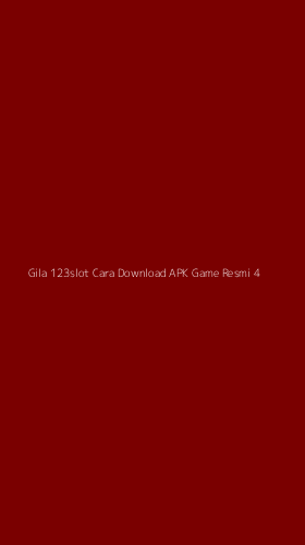 Tampilan Antarmuka Aplikasi Gila 123slot Cara Download Apk Game Resmi - 4