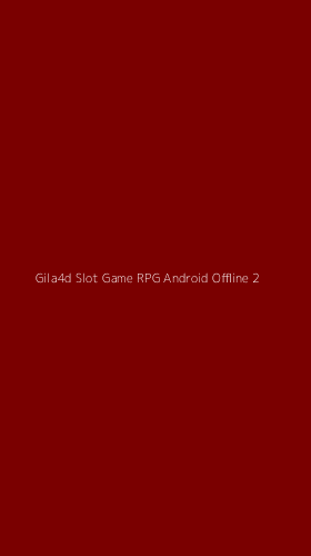 Tampilan Antarmuka Aplikasi Gila4d Slot Game Rpg Android Offline - 2