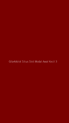 Tampilan Antarmuka Aplikasi Gila4dslot Situs Slot Modal Awal Kecil - 3