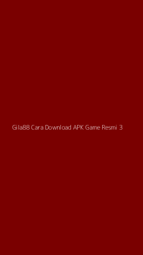 Tampilan Antarmuka Aplikasi Gila88 Cara Download Apk Game Resmi - 3