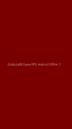 Tampilan Antarmuka Aplikasi Gilabola88 Game Rpg Android Offline - 2