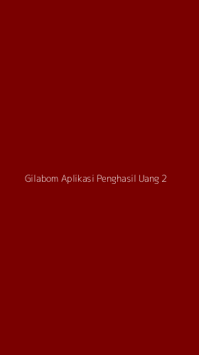 Tampilan Antarmuka Aplikasi Gilabom Aplikasi Penghasil Uang - 2