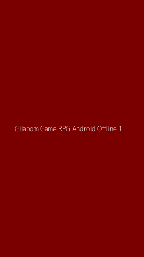 Tampilan Antarmuka Aplikasi Gilabom Game Rpg Android Offline - 1