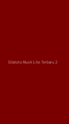 Tampilan Antarmuka Aplikasi Gilatoto Musik Lite Terbaru - 2
