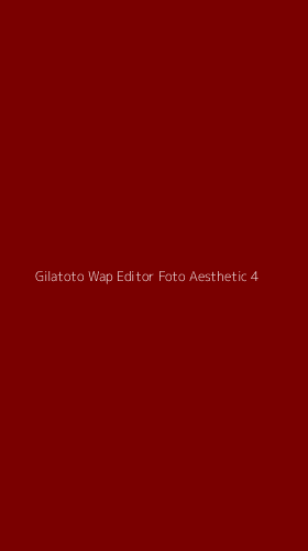 Tampilan Antarmuka Aplikasi Gilatoto Wap Editor Foto Aesthetic - 4