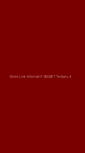 Tampilan Antarmuka Aplikasi Gilole Link Alternatif Sbobet Terbaru - 4