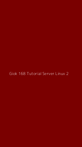 Tampilan Antarmuka Aplikasi Giok 168 Tutorial Server Linux - 2