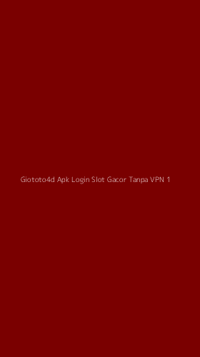 Tampilan Antarmuka Aplikasi Giototo4d Apk Login Slot Gacor Tanpa Vpn - 1